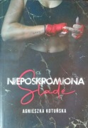 Nieposkromiona. Slade - Agnieszka Kotuńska