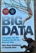Big Data - A Revolution That Will Transoform How We Livem, Work and Think 