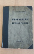 Feliks Choynowski " Wędkarstwo na wodach polskich", 1949r., unikat 
