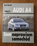 Sam naprawiam AUDI A4 (TYPU B6/B7) MODELE 2000-2007 HANS-RÜDIGER ETZOLD
