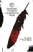 JEFF LEMIRE MITY KOŚCIANEGO SADU DZIESIĘĆ TYSIĘCY CZARNYCH PIÓR
