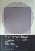 Międzynarodowe Centrum Kultury R. 13 (styczeń/grudzień 2004)