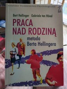 "Praca nad rodziną metodą Berta Hellingera" B. Hellinger, G. ten Hovel