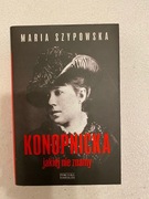 Konopnicka jakiej nie znamy - Maria Szypowska