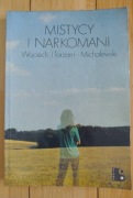 Wojciech (Tarzan) - Michałowski, Mistycy i narkomani 