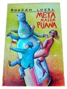 Bogdan Loebl - META NASZA PIJANA