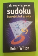 Robin Wilson Jak rozwiazywać sudoku. Przewodnik krok po kroku.