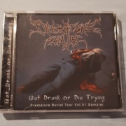 "Get Drunk or Die Trying: Premature Burial Tour" CD Goratory Vomit Remnants