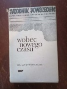 Wobec nowego czasu. Ks. J.Piwowarczyk