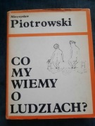 Co My wiemy o ludziach? - Mieczysław Piotrowski