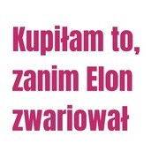 Naklejka na samochód Tesla KUPIŁEM TO ZANIM MUSK ZWARIOWAŁ