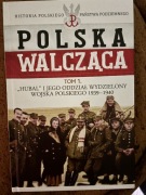 Polska Walcząca Tom 1 Hubal i jego Oddział Wydzielony