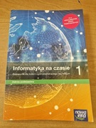 Informatyka na czasie. Zakres podstawowy - klasa 1