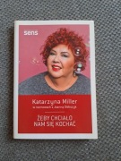 Żeby chciało nam się kochać Katarzyna Miller