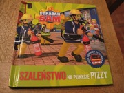 Strażak Sam Szaleństwo na punkcie pizzy Moja pierwsza czytanka