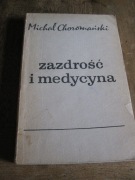 Zazdrość i medycyna -Michał Choromański