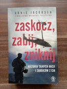 Zaskocz zabij zniknij Annie Jacobsen