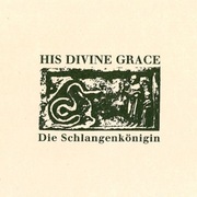 His Divine Grace - Die Schlangenkönigin (raison d'etre, Desiderii Marginis)