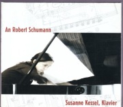 An Robert Schumann - Susanne Kessel