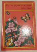 W TRZECIEJ KLASIE.JĘZYK POLSKI.
