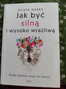 Jak być silną i wysoko wrażliwą
