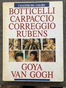 Botticelli Carpaccio Correggio Rubens Goya Van Gogh