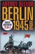 Berlin 1945. Upadek - Antony Beevor (wyd. 2010)