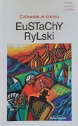 Eustachy Rylski Człowiek w ogniu 