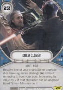 SWD SOH116 Draw Closer Star Wars Destiny