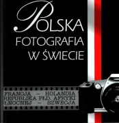 Polska fotografia w Świecie, album wystawy, Szczecin 1999