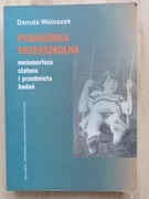 Danuta Waloszek - Pedagogika przedszkolna