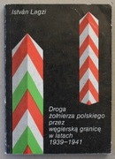 1195 Droga żołnierza polskiego przez węgierską granicę w latach 1939-1941 