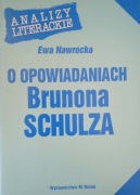 Analizy literackie - O opowiadaniach Brunona Schulza