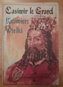 Casimir le Grand Kazimierz Wielki 