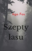 Szepty lasu,  Aga Fox thriller 
