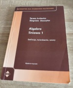 ALGEBRA LINIOWA 1 DEFINICJE TWIERDZENIA WZORY T. Jurlewicz  Z. Skoczylas
