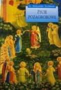 Życie pozagrobowe. Co wiemy... - ks. Aleksander Żychliński