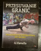 AL KAVADLO - Przesuwanie granic. Wszechstronny trening siłowy bez sprzętu