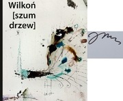 Józef Wilkoń Szum drzew Album Autograf