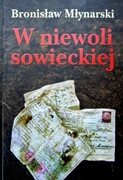 W niewoli sowieckiej. Bronisław Młynarski. 
