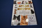 Atlas kotów. Rasy Pielęgnacja Odżywianie