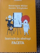 Instrukcja obsługi faceta - K. Miller S. Giżyńska