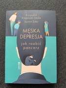 Męska depresja Jak rozbić pancerz Krzysztof Krajewski-Siuda