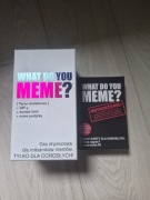 What do you meme + dodatek