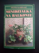 Minidziałka na balkonie- Piotr Kardasz 