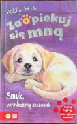 Holly Webb ZAOPIEKUJ SIĘ MNĄ Smyk uprowadzony szczeniak