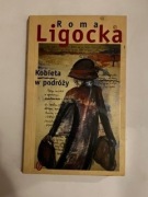 “Kobieta w Podróży” - Roma Ligocka 