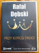 Przy końcu drogi - Rafał Dębski. Audiobook CD