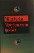 Niewytłumaczalne zjawiska Viktor Farkas