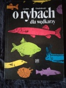 O RYBACH DLA WĘDKARZY - CZESŁAW GRUDNIEWSKI